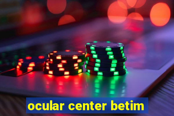 ocular center betim